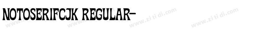 NotoserifCJK Regular字体转换